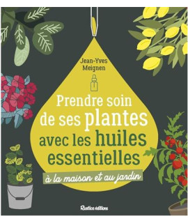 Livre: Prendre soin de ses plantes avec les huiles essentielles