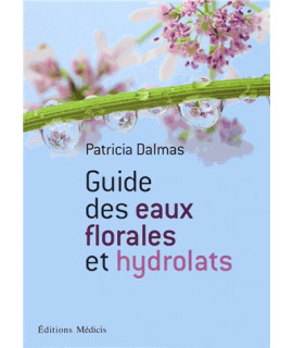 Livre : Guide des eaux florales et hydrolats (P. Dalmas)